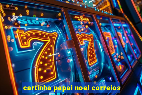 cartinha papai noel correios